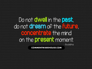 do-not-dwell-in-the-past-quote