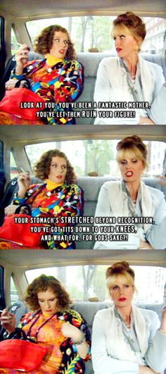 Ab Fab ..... I miss Pats & Eds!