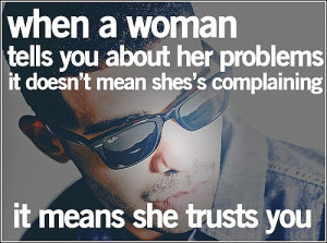 When A Woman Tells You About Her Problems It Doesn’t Mean She’s ...