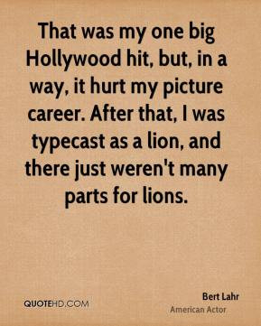Bert Lahr - That was my one big Hollywood hit, but, in a way, it hurt ...