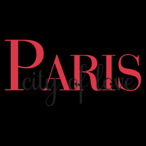 Paris City of Love Wall Quotes™ Decal