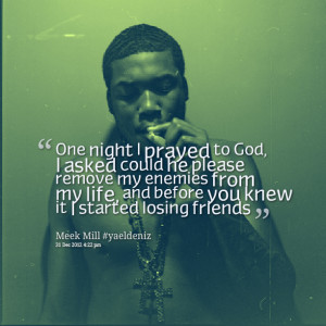 Quotes Picture: one night i prayed to god, i asked could he please ...
