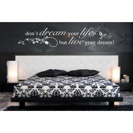 ... live your dream – words, phrases and quotes —-For above our bed