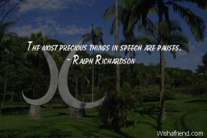 ralph richardson quotes the most precious things in speech are pauses ...