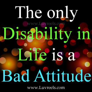 ... Only Disability In Life Is A Bad Attitude Graphic For Facebook Share