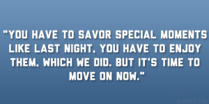 Savor The Moment Quotes