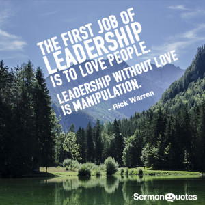 Does your leadership carry love? -Rick Warren