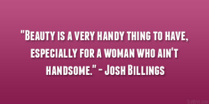 Beauty is a very handy thing to have, especially for a woman who ain ...