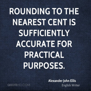 Rounding to the nearest cent is sufficiently accurate for practical ...