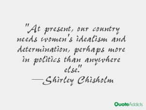 At present, our country needs women's idealism and determination ...