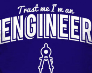 Trust Me I'm An ENGINEER T-Shir t Gift Many Colors S-XL Nerd Geek ...