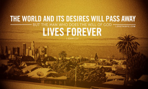 World And Its Desires Will Pass Away. Quotes For People Passing Away ...