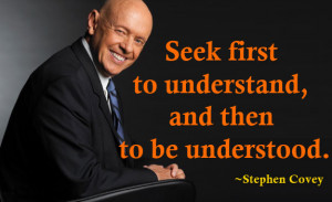 quotes and sayings seek first to understand and then to be understood ...