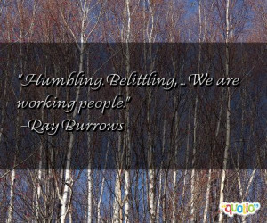 This quote is just one of 8 total Ray Burrows quotes in our collection ...