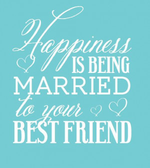 is my best friend.Best Friends Wedding Quotes, Husband And Wife Quotes ...
