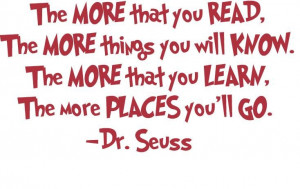 The more that you read... Dr. Seuss