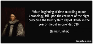 beginning of time according to our Chronology, fell upon the entrance ...