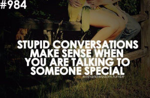 Stupid Conversations Make Sense When