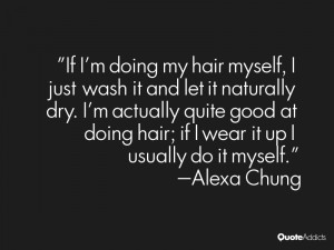 doing my hair myself, I just wash it and let it naturally dry. I ...