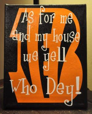 ... say the scripture, but I like this, it's funny.Cincinnati Bengals