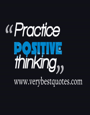 Practice positive thinking