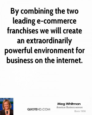 By combining the two leading e-commerce franchises we will create an ...