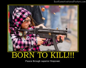born-to-kill-guns-shooting-weapons-best-demotivational-posters