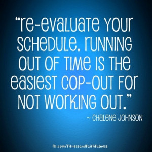 Re-evaluate your schedule. Running out of time is the easiest cop-out ...