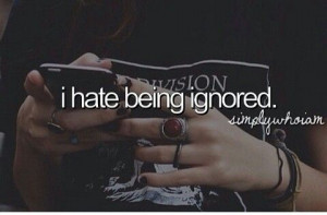 Being Ignored