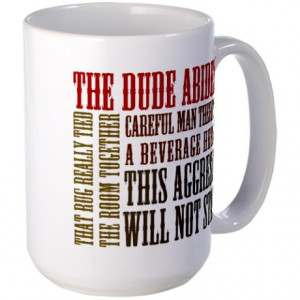 Abide Gifts > Abide Mugs > Big Lebowski Dude Quotes Large Mug