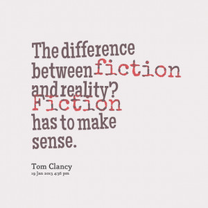 Quotes Picture: the difference between fiction and reality? fiction ...