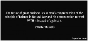 The future of great business lies in man's comprehension of the ...