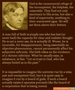 ... Mencken's view of religion as a refuge for miserable imbeciles
