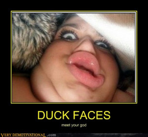 Duck faces