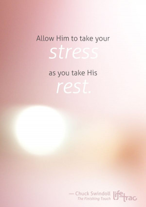 ... stress as you take His rest.