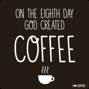 My top 12 favorite coffee quotes – I Love Coffee