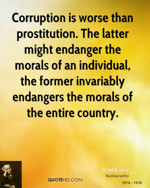 Corruption is worse than prostitution. The latter might endanger the ...