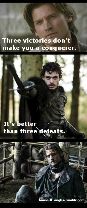 Funny Game of Thrones quote from Robb Stark in Season 2, Episode 1 ...