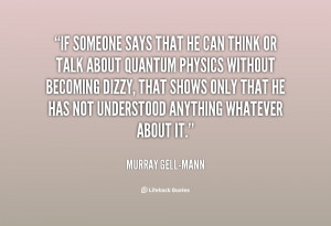 quote-Murray-Gell-Mann-if-someone-says-that-he-can-think-114185.png