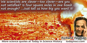 Richard P. Feynman quote: We scientists are clever—too clever—are ...
