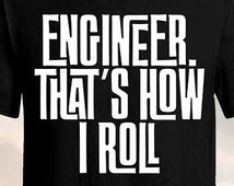 engineer thats how i roll, engineer shirt, engineer tshirt, engineer ...