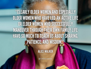 quote-Alice-Walker-clearly-older-women-and-especially-older-women ...