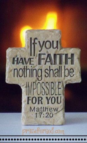 Daily Bible Verse Matthew 17:20, have faith