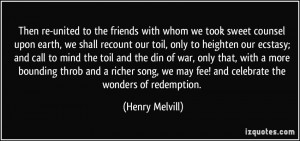 ... we may fee! and celebrate the wonders of redemption. - Henry Melvill