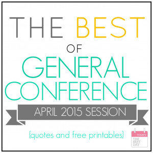 Enjoy the BEST of LDS General Conference April 2015!