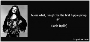 More Janis Joplin Quotes