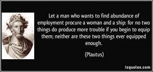 Let a man who wants to find abundance of employment procure a woman ...