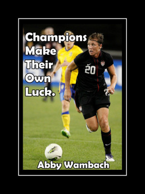 Soccer Poster Abby Wambach Olympic Champion Photo Quote Caption Poster ...