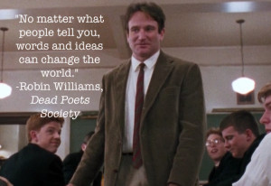 in honour of Robin Williams, here's a look at eight memorable quotes ...