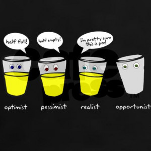 Optimist Pessimist Realist Opportunis T-Shirt by HeyThatsPunny2